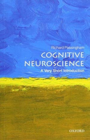 Cognitive Neuroscience - A Very Short Introduction