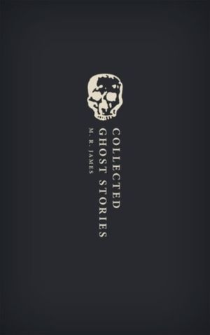 Collected Ghost Stories - (OWC Hardback)