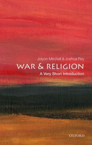 War and Religion - A Very Short Introduction