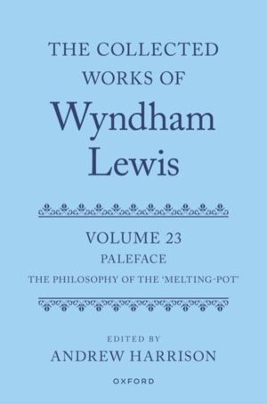 Collected Works of Wyndham Lewis: Paleface - Volume 23