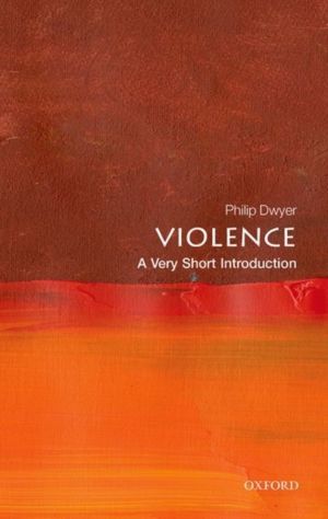 Violence - A Very Short Introduction