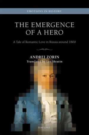 Emergence of a Hero - A Tale of Romantic Love in Russia around 1800