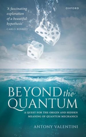 Beyond the Quantum - A Quest for the Origin and Hidden Meaning of Quantum M