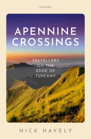 Apennine Crossings - Travellers on the Edge of Tuscany