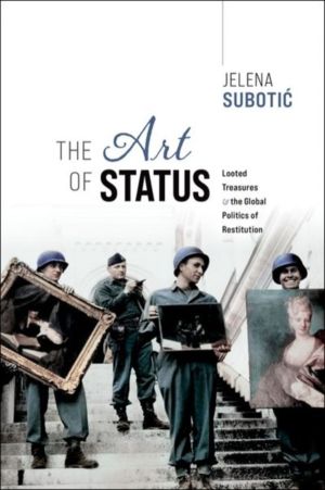Art of Status - Looted Treasures and the Global Politics of Restitution