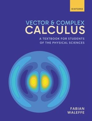 Vector and Complex Calculus - A Textbook for Students of the Physical Scien
