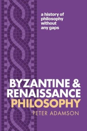 Byzantine and Renaissance Philosophy - A History of Philosophy Without Any
