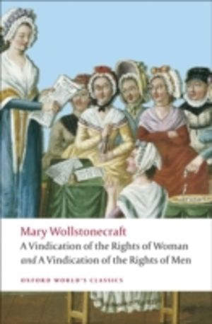 Vindication of the Rights of Men; A Vindication of the Rights of Woman; An