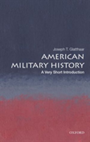 American Military History - A Very Short Introduction