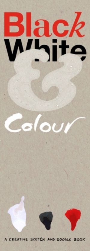Black white & colour - a creative sketch and doodle book