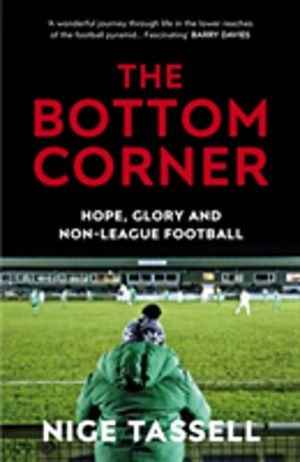 Bottom Corner - Hope, Glory and Non-League Football