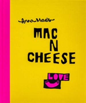Anna MaeÔÇÖs Mac N Cheese - Recipes from LondonÔÇÖs legendary street food t
