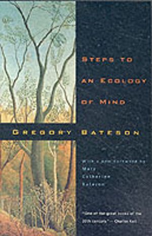 Steps to an Ecology of Mind - Collected Essays in Anthropology, Psychiatry,