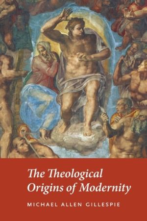 Theological Origins of Modernity