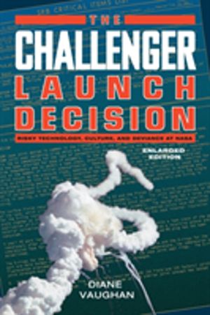 Challenger Launch Decision ÔÇô Risky Technology, Culture, and Deviance at N