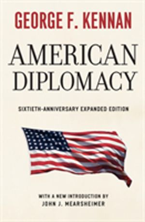 American Diplomacy ÔÇô SixtiethÔÇôAnniversary Expanded Edition