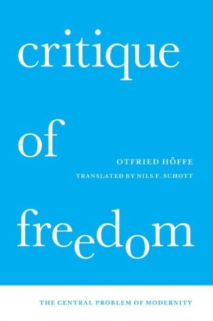 Critique of Freedom - The Central Problem of Modernity
