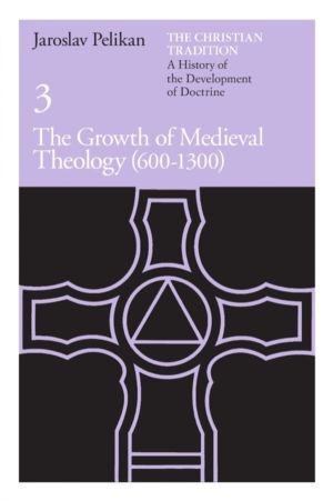 Christian Tradition: A History of the Development of Doctrine, Volume 3 - T