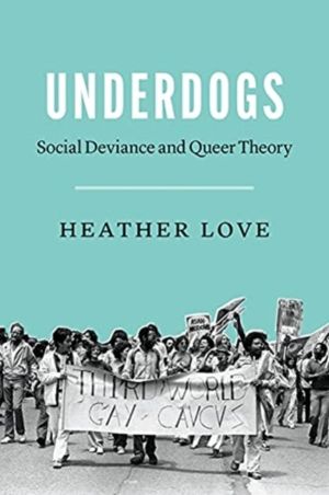 Underdogs - Social Deviance and Queer Theory
