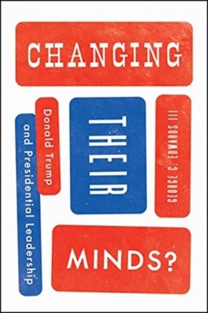 Changing Their Minds? - Donald Trump and Presidential Leadership