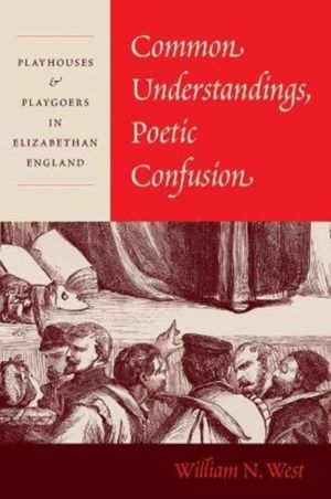 Common Understandings, Poetic Confusion - Playhouses and Playgoers in Eliza