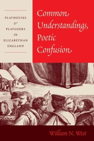 Common Understandings, Poetic Confusion - Playhouses and Playgoers in Eliza