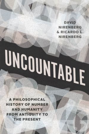 Uncountable - A Philosophical History of Number and Humanity from Antiquity