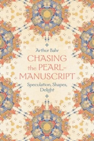 Chasing the Pearl-Manuscript - Speculation, Shapes, Delight