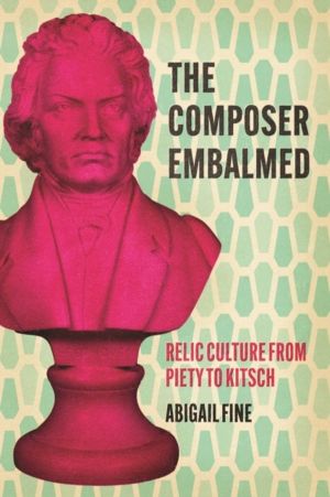 Composer Embalmed - Relic Culture from Piety to Kitsch