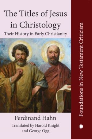 Titles of Jesus in Christology - Their History in Early Christianity