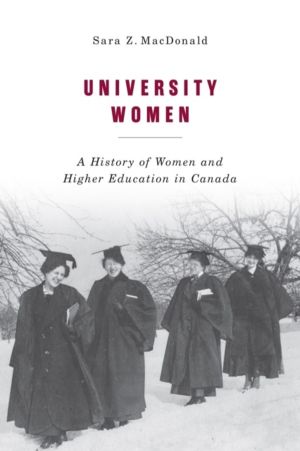 University Women - A History of Women and Higher Education in Canada