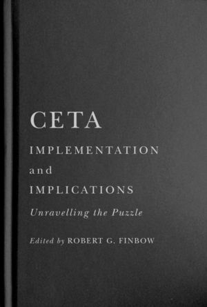 CETA Implementation and Implications - Unravelling the Puzzle