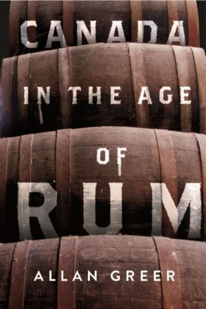 Canada in the Age of Rum