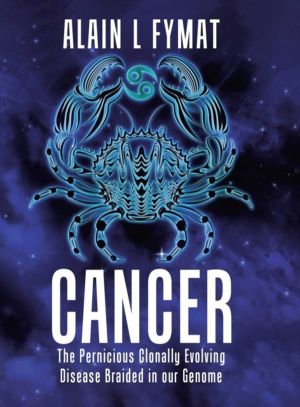 Cancer - The Pernicious Clonally Evolving Disease Braided in our Genome
