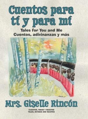 Cuentos para ti y para mi - Tales for You and Me; Cuentos, adivinanzas y ma