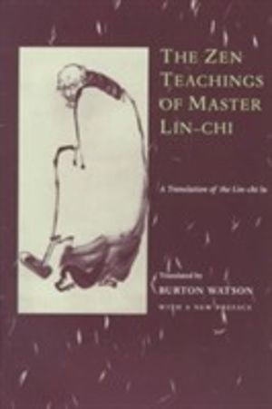 Zen Teachings of Master Lin-Chi - A Translation of the Lin-chi lu