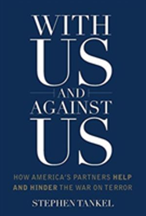 With Us and Against Us - How America's Partners Help and Hinder the War on