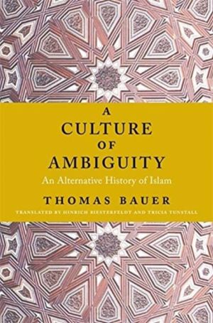 Culture of Ambiguity - An Alternative History of Islam
