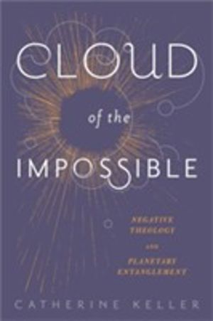 Cloud of the Impossible - Negative Theology and Planetary Entanglement