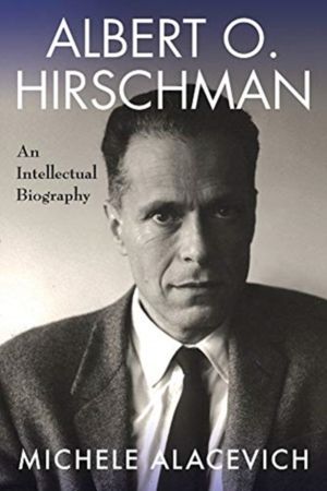 Albert O. Hirschman - An Intellectual Biography