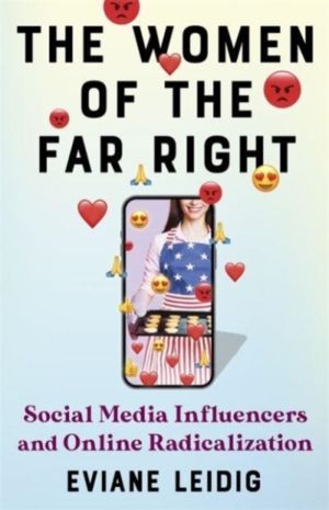 The Women of the Far Right - Social Media Influencers and Online Radicaliza