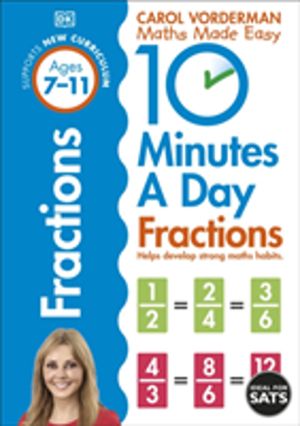 10 Minutes A Day Fractions, Ages 7-11 (Key Stage 2) - Supports the National
