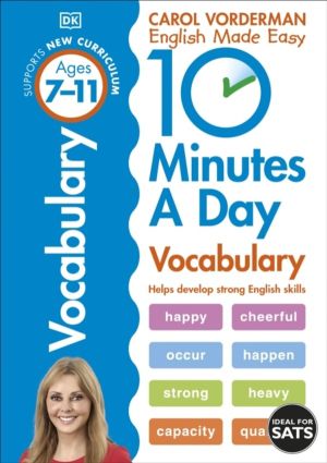 10 Minutes A Day Vocabulary, Ages 7-11 (Key Stage 2) - Supports the Nationa