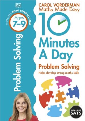 10 Minutes A Day Problem Solving, Ages 7-9 (Key Stage 2) - Supports the Nat