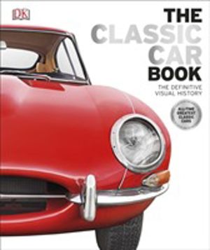 Classic Car Book - The Definitive Visual History
