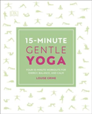 15-Minute Gentle Yoga - Four 15-Minute Workouts for Energy, Balance, and Ca