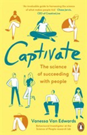 Captivate - The Science of Succeeding with People