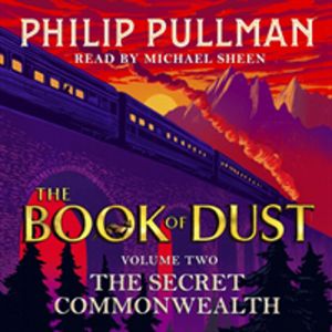 Secret Commonwealth: The Book of Dust Volume Two