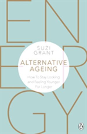 Alternative Ageing - How To Stay Looking and Feeling Younger For Longer