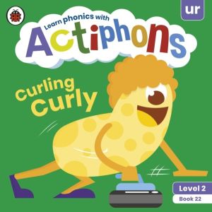 Actiphons Level 2 Book 22 Curling Curly - Learn phonics and get active with